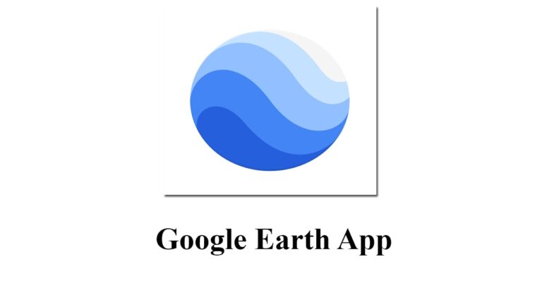 How To Use Google Earth App