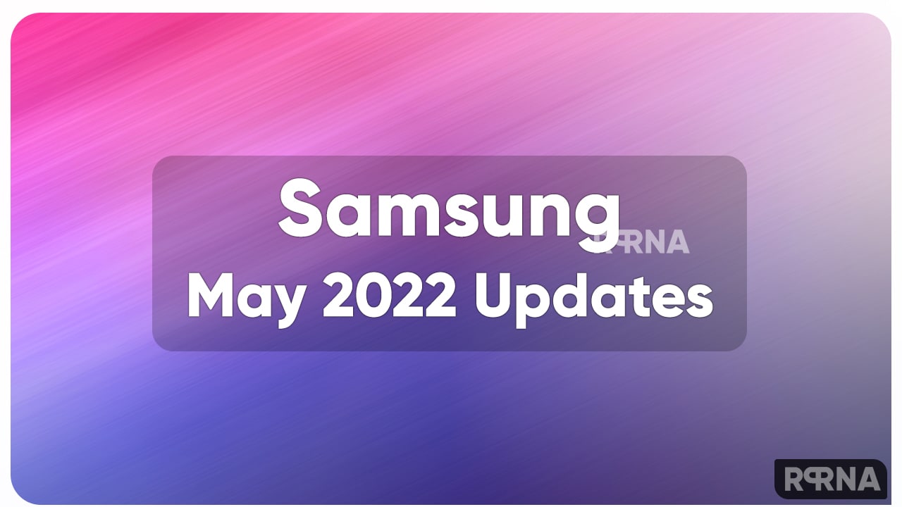 Samsung May 2022 security update rolled out for these Galaxy devices