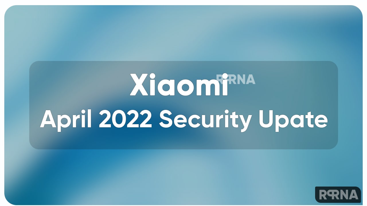 Xiaomi April 2022 Security Update