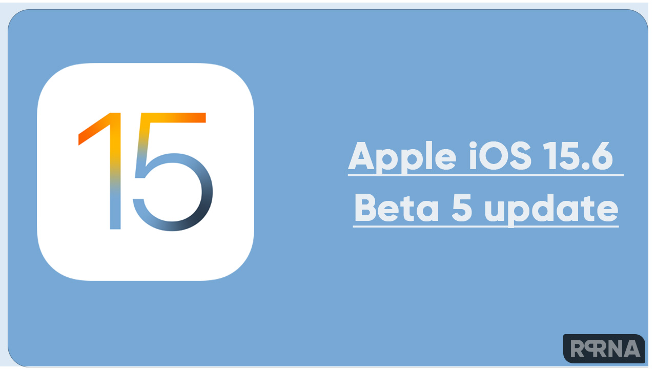 Apple iOS 15.6 beta 5 update