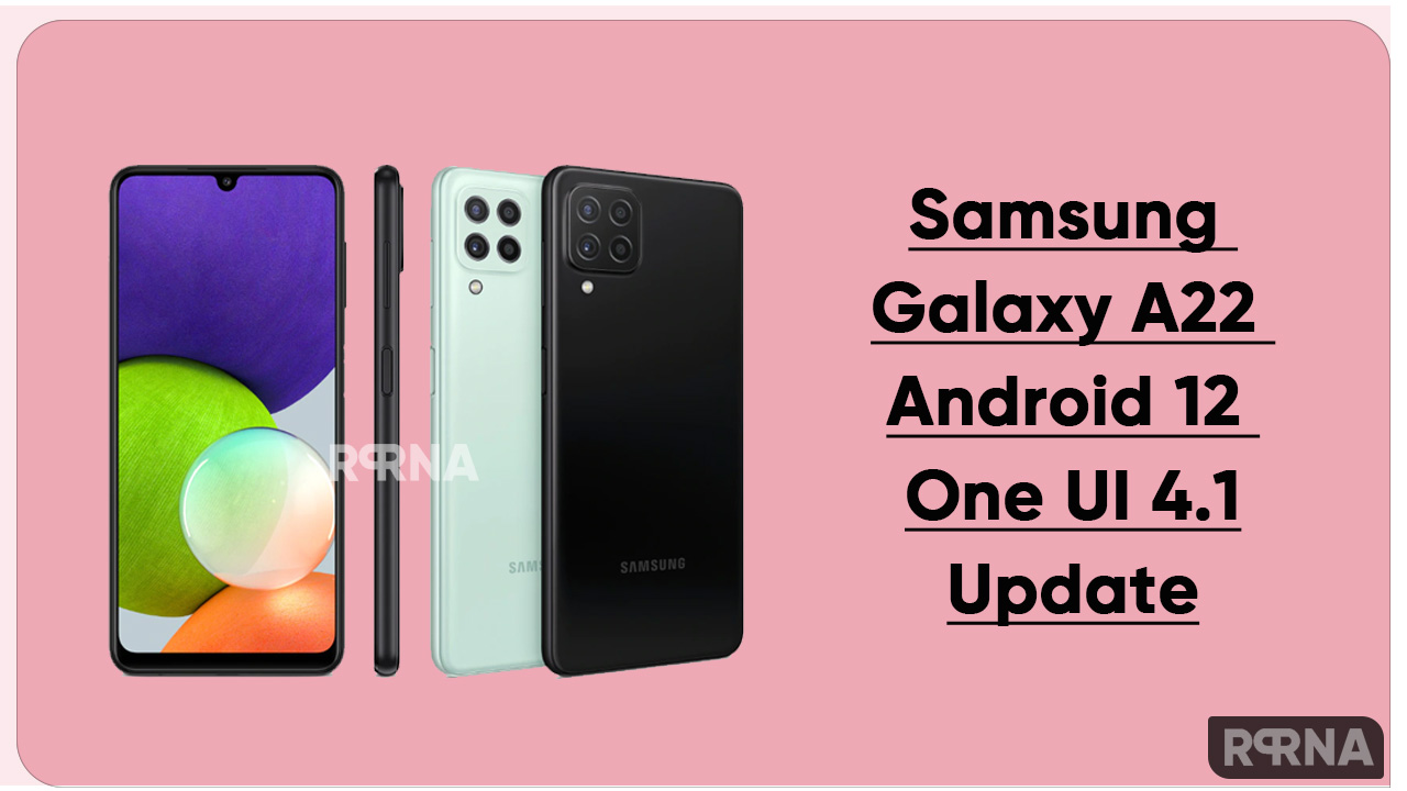 Samsung Galaxy A22 Android 12 One UI 4.1 Update