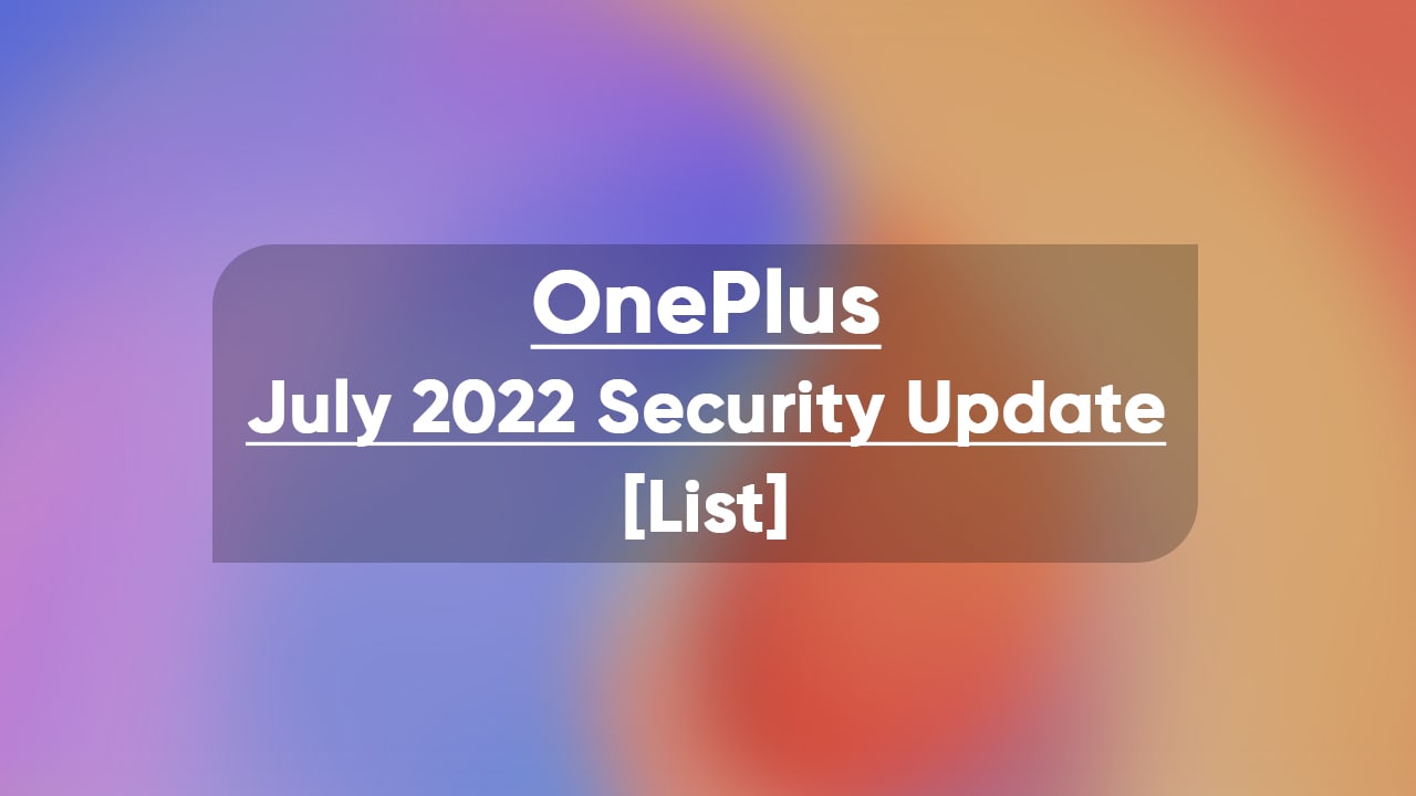 OnePlus July 2022 Security Update