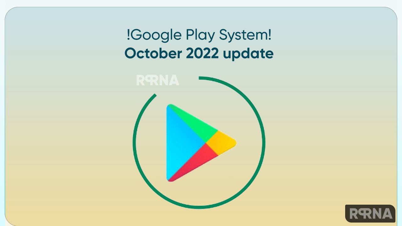 Google Play System October 2022 features Android