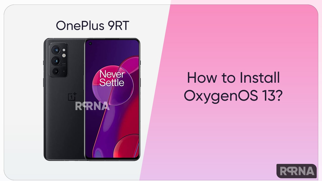 How to install OxygenOS 13 OnePlus 9 RT 2