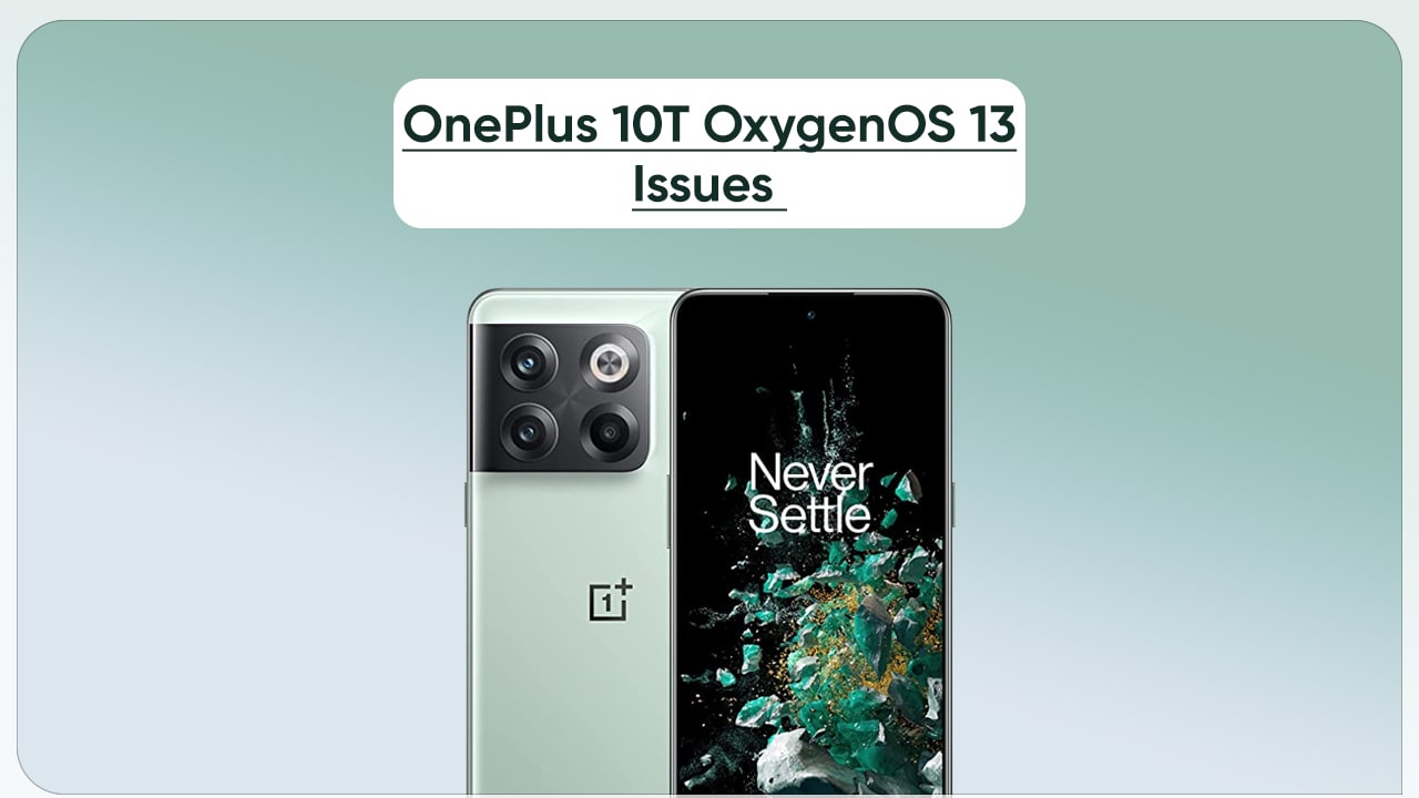 OnePlus 10T OxygenOS 13 issues