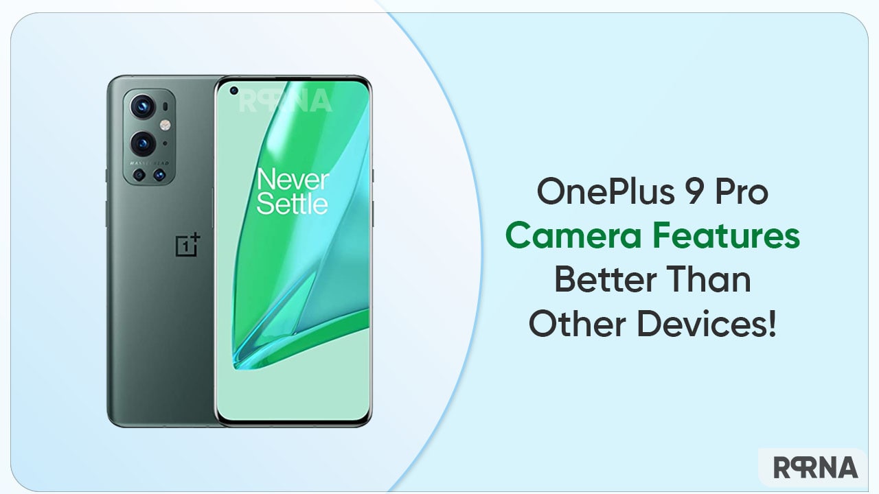 OnePlus 9 Pro camera features are far better than many flagships in market