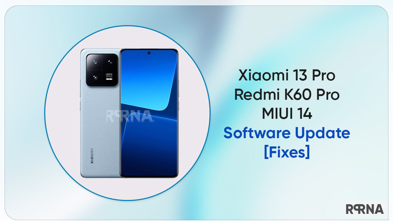 Xiaomi 13 Pro and Redmi K60 Pro grips MIUI 14 software update with new fixes