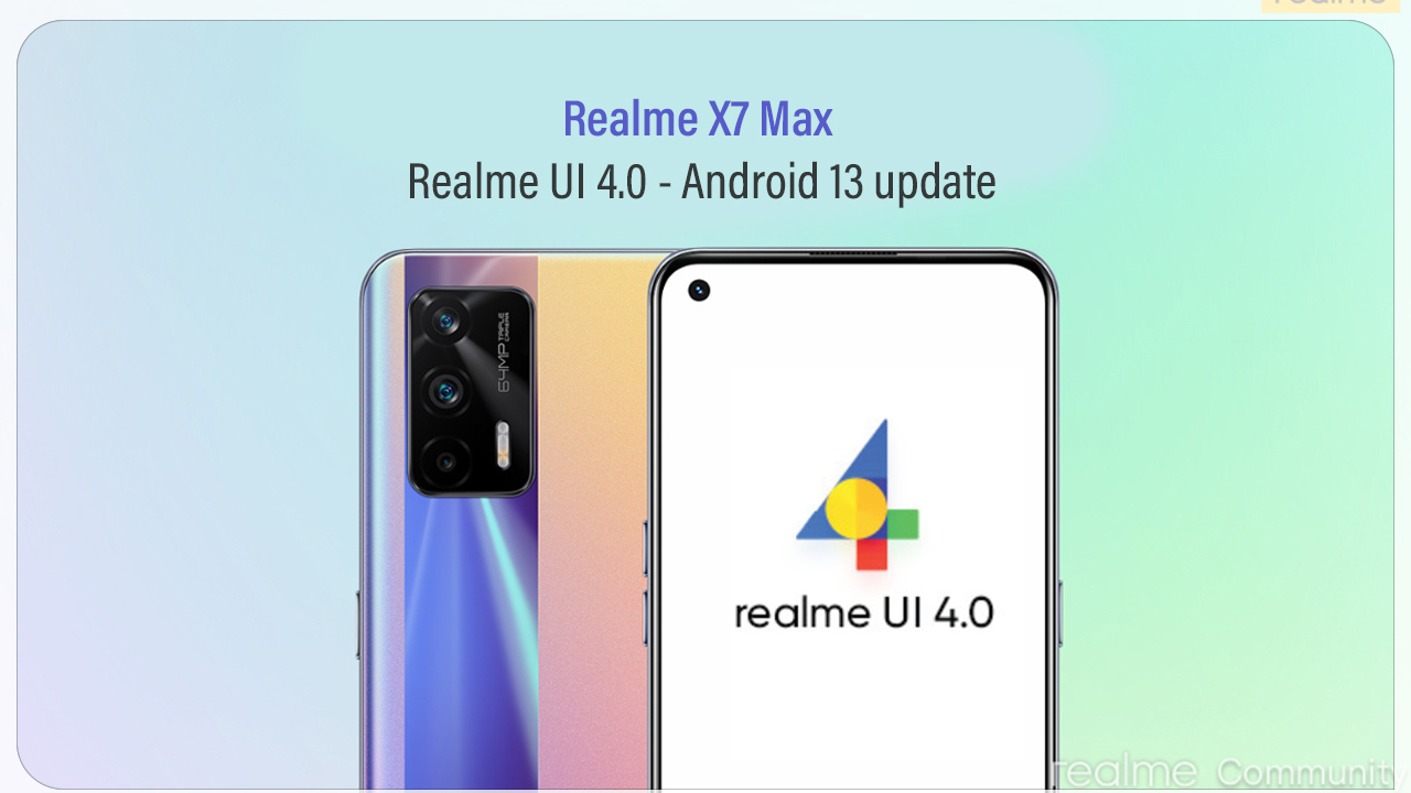 Realme X7 Max Android 13 update