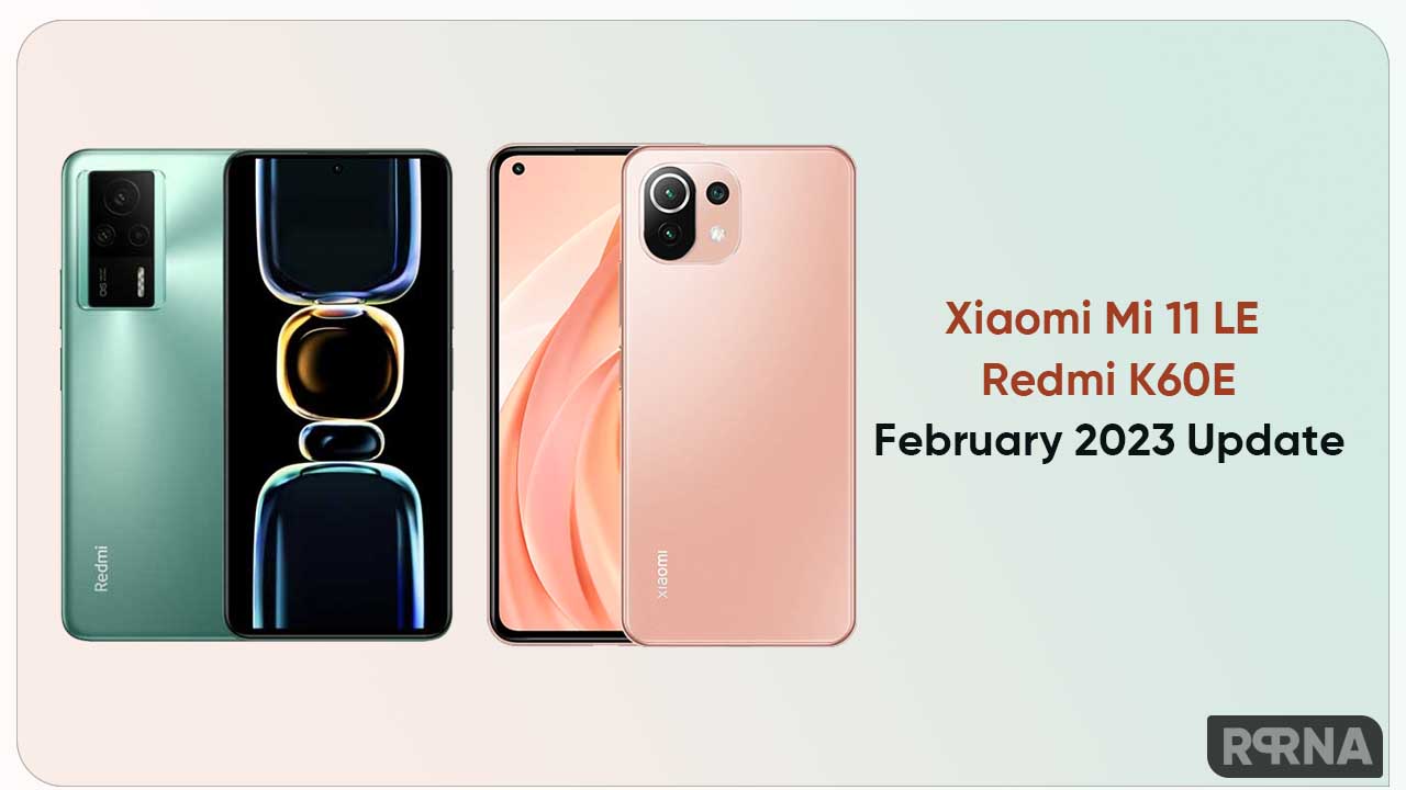 Xiaomi Mi 11 LE Redmi K60E February 2023 update