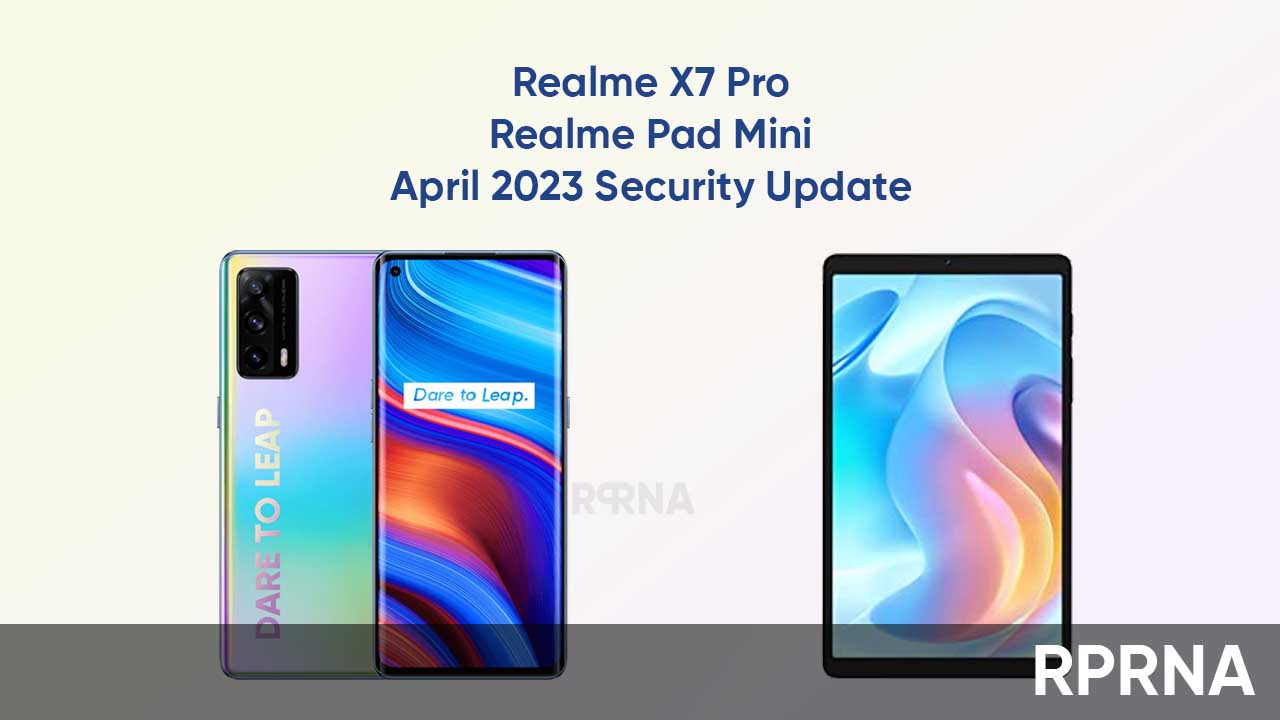 Realme X7 Pro Pad Mini April 2023 Update