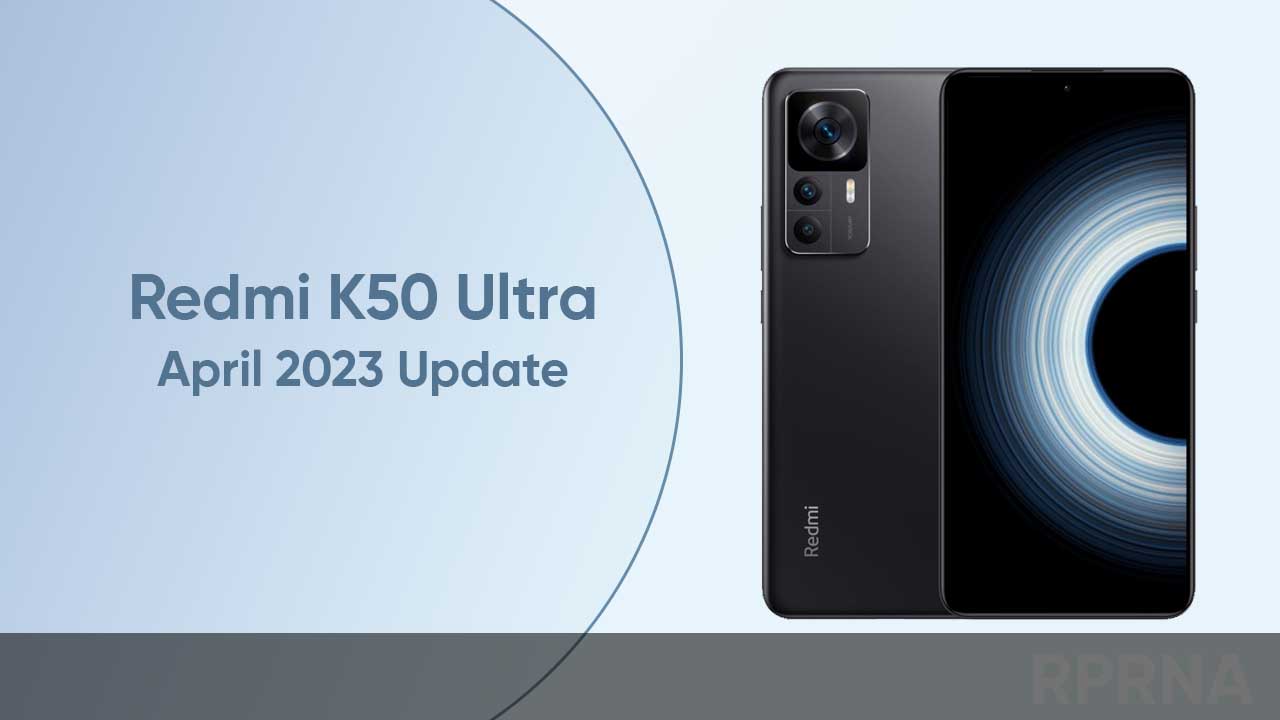 Redmi K50 Ultra April 2023 update