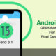 Android 13 QPR3 Beta 3.1 Pixel