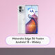Motorola Edge 30 Fusion Android 13 widely