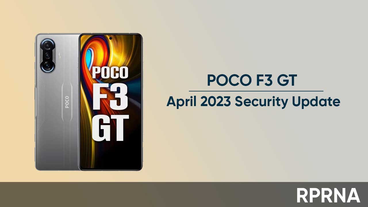 POCO F3 GT April 2023 update India