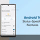 Android 14 stylus features