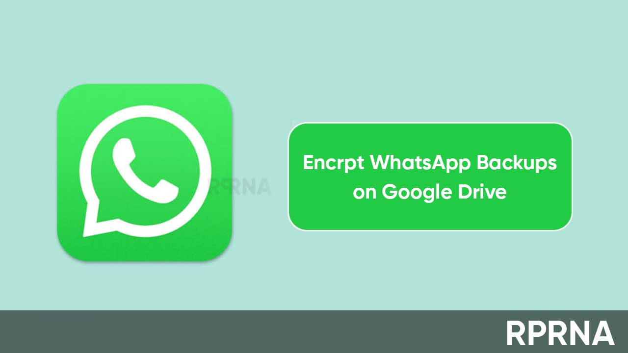 Encrypt WhatsApp backups Google Drive