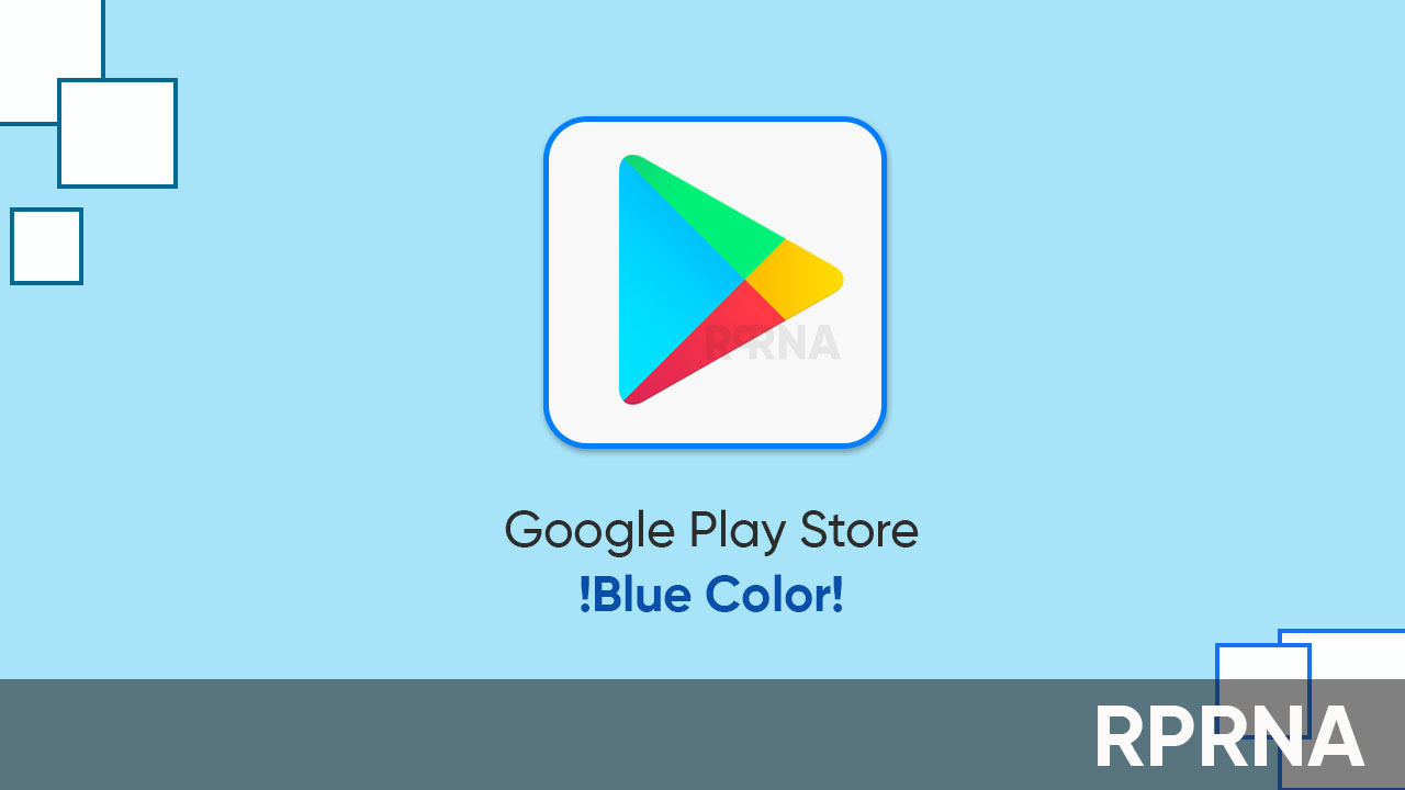 Google Play Store gets the 'new-blue' accent color - RPRNA