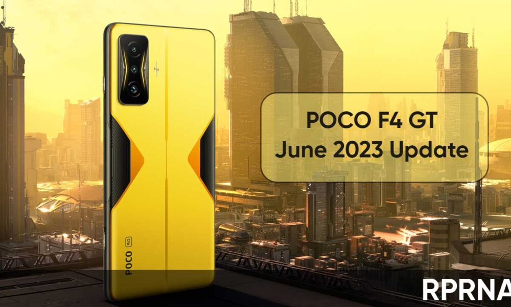 Xiaomi Rolls Out June 2023 Miui Update For Poco F4 Gt Rprna 3240