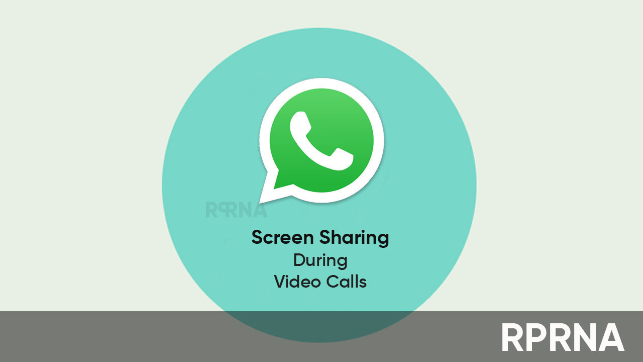 WhatsApp video calls screen sharing